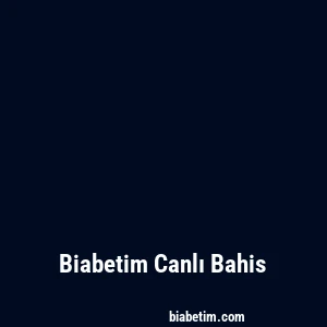 Biabetim Canlı Bahis