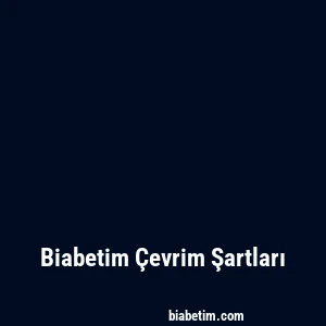 Biabetim Çevrim Şartları