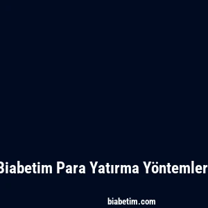 Biabetim Para Yatırma Yöntemleri
