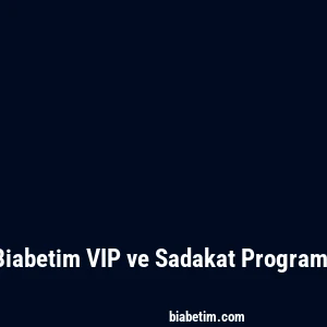 Biabetim VIP ve Sadakat Programı